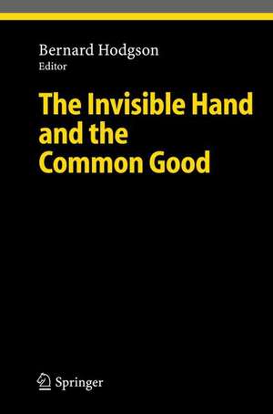 The Invisible Hand and the Common Good de Bernard Hodgson