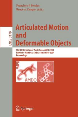 Articulated Motion and Deformable Objects: Third International Workshop, AMDO 2004, Palma de Mallorca, Spain, September 22-24, 2004, Proceedings de Francisco J. Perales