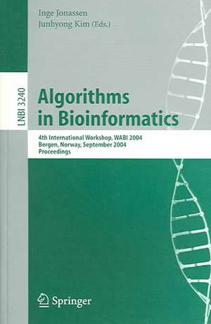 Algorithms in Bioinformatics: 4th International Workshop, WABI 2004, Bergen, Norway, September 17-21, 2004, Proceedings de Inge Jonassen