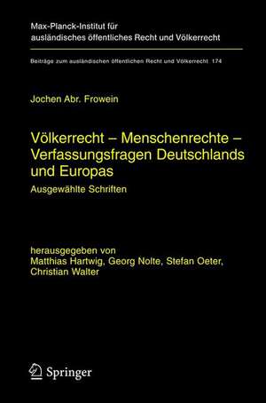 Völkerrecht — Menschenrechte — Verfassungsfragen Deutschlands und Europas: Ausgewählte Schriften de Jochen Abr. Frowein