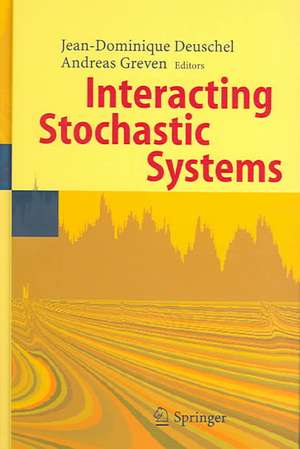 Interacting Stochastic Systems de Jean-Dominique Deuschel