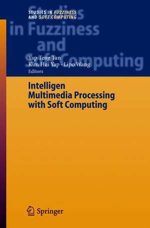 Intelligent Multimedia Processing with Soft Computing de Yap Peng Tan