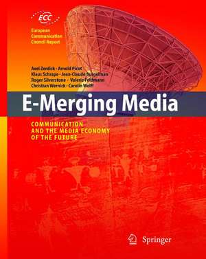 E-Merging Media: Communication and the Media Economy of the Future de Axel Zerdick