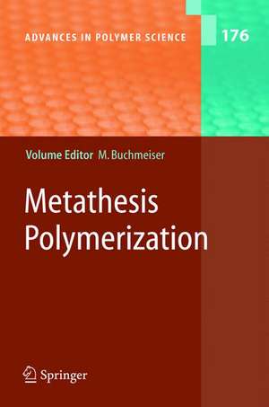 Metathesis Polymerization de Michael R. Buchmeiser