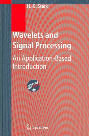 Wavelets and Signal Processing: An Application-Based Introduction de Hans-Georg Stark