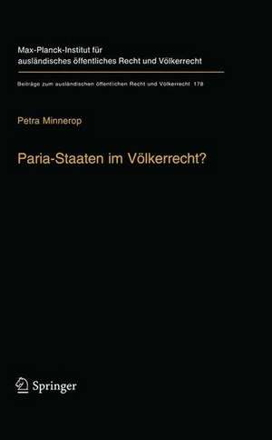 Paria-Staaten im Völkerrecht? de Petra Minnerop