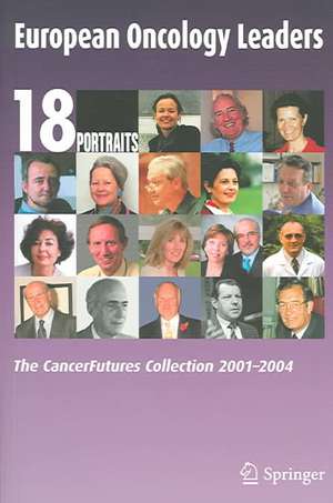 European Oncology Leaders: The CancerFutures Collection 2001-2004 de European School of Oncology