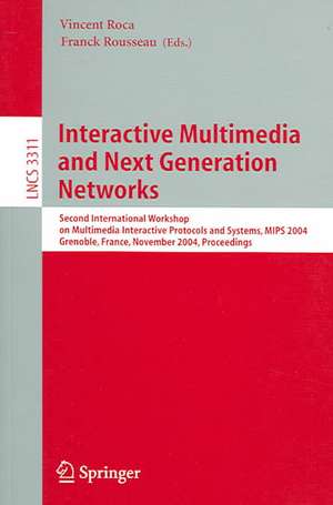 Interactive Multimedia and Next Generation Networks: Second International Workshop on Multimedia Interactive Protocols and Systems, MIPS 2004, Grenoble, France, November 16-19, 2004, Proceedings de Vincent Roca