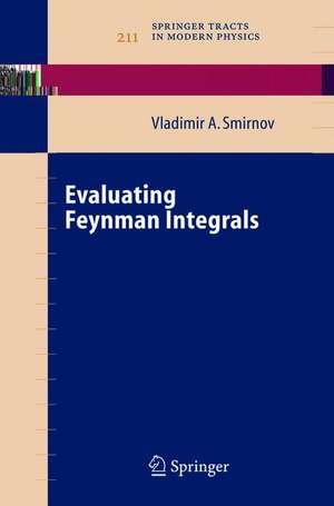 Evaluating Feynman Integrals de Vladimir A. Smirnov