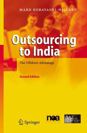 Outsourcing to India: The Offshore Advantage de Mark Kobayashi-Hillary