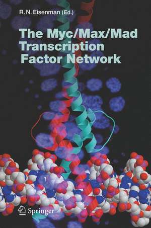 The Myc/Max/Mad Transcription Factor Network de Robert N. Eisenman