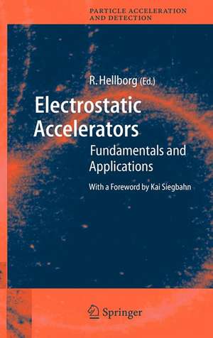 Electrostatic Accelerators: Fundamentals and Applications de Ragnar Hellborg