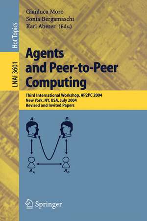 Agents and Peer-to-Peer Computing: Second International Workshop, AP2PC 2003, Melbourne, Australia, July 14, 2003, Revised and Invited Papers de Gianluca Moro