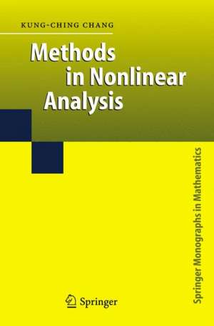 Methods in Nonlinear Analysis de Kung-Ching Chang