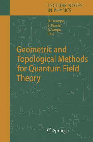 Geometric and Topological Methods for Quantum Field Theory de Hernan Ocampo