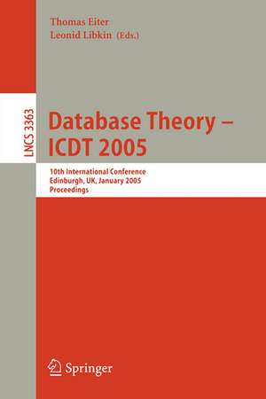 Database Theory - ICDT 2005: 10th International Conference, Edinburgh, UK, January 5-7, 2005, Proceedings de Thomas Eiter