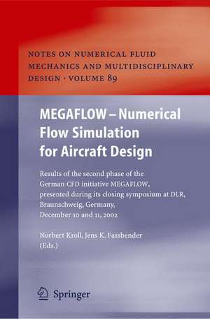 MEGAFLOW - Numerical Flow Simulation for Aircraft Design: Results of the second phase of the German CFD initiative MEGAFLOW, presented during its closing symposium at DLR, Braunschweig, Germany, December 10 and 11, 2002 de Norbert Kroll