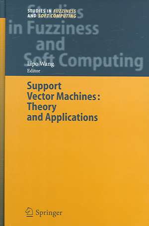 Support Vector Machines: Theory and Applications de Lipo Wang