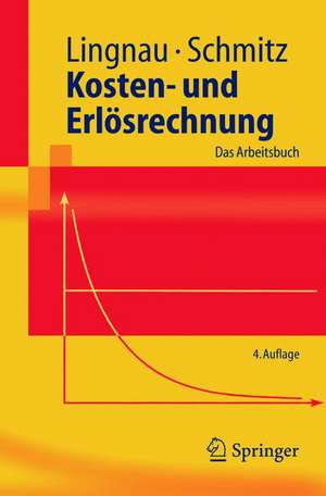 Kosten- und Erlösrechnung: Das Arbeitsbuch de Volker Lingnau