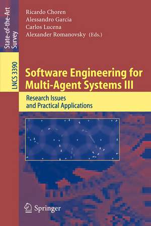 Software Engineering for Multi-Agent Systems III: Research Issues and Practical Applications de Ricardo Choren