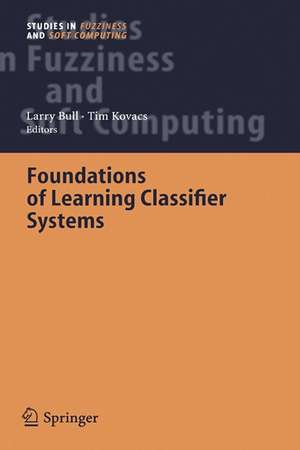 Foundations of Learning Classifier Systems de Larry Bull