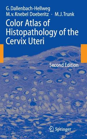 Color Atlas of Histopathology of the Cervix Uteri de Gisela Dallenbach-Hellweg