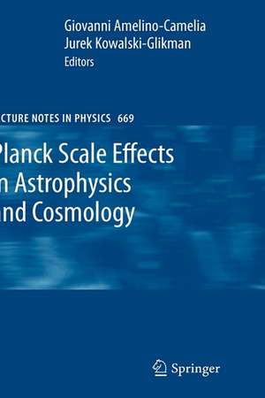 Planck Scale Effects in Astrophysics and Cosmology de Giovanni Amelino-Camelia