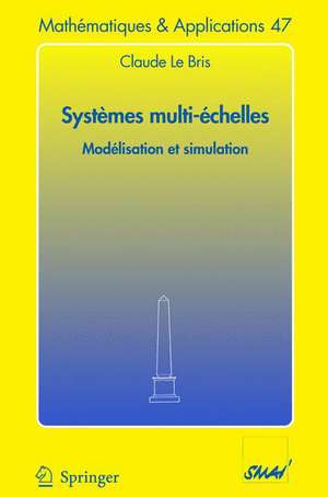 Systèmes multi-èchelles: Modélisation et simulation de Claude Le Bris