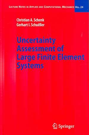 Uncertainty Assessment of Large Finite Element Systems de Christian A. Schenk