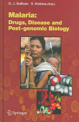 Malaria: Drugs, Disease and Post-genomic Biology de David Sullivan