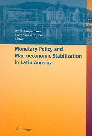 Monetary Policy and Macroeconomic Stabilization in Latin America de Rolf J. Langhammer