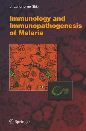 Immunology and Immunopathogenesis of Malaria de Jean Langhorne