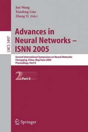 Advances in Neural Networks - ISNN 2005: Second International Symposium on Neural Networks, Chongqing, China, May 30 - June 1, 2005, Proceedings, Part II de Jun Wang