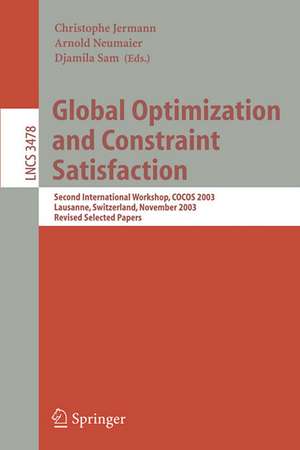 Global Optimization and Constraint Satisfaction: Second International Workshop, COCOS 2003, Lausanne, Switzerland, Nevember 18-21, 2003, Revised Selected Papers de Christophe Jermann