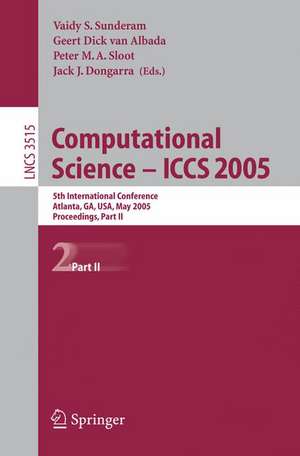 Computational Science -- ICCS 2005: 5th International Conference, Atlanta, GA, USA, May 22-25, 2005, Proceedings, Part II de V.S. Sunderam