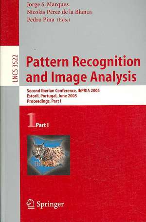 Pattern Recognition and Image Analysis: Second Iberian Conference, IbPRIA 2005, Estoril, Portugal, June 7-9, 2005, Proceedings, Part 1 de Jorge S. Marques