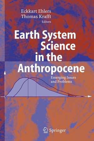 Earth System Science in the Anthropocene: Emerging Issues and Problems de Eckart Ehlers