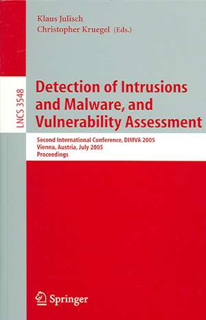 Detection of Intrusions and Malware, and Vulnerability Assessment: Second International Conference, DIMVA 2005, Vienna, Austria, July 7-8, 2005, Proceedings de Klaus Julisch