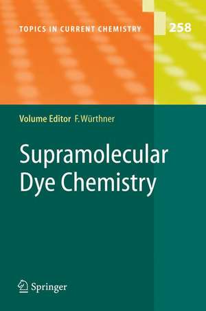 Supramolecular Dye Chemistry de Frank Würthner