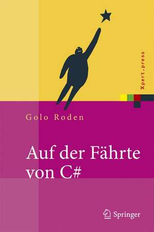 Auf der Fährte von C#: Einführung und Referenz de Golo Roden