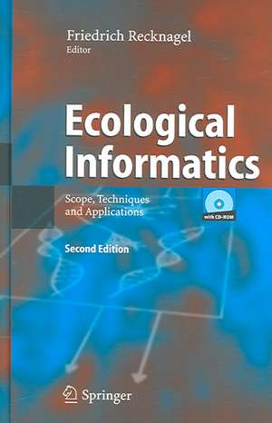 Ecological Informatics: Scope, Techniques and Applications de Friedrich Recknagel