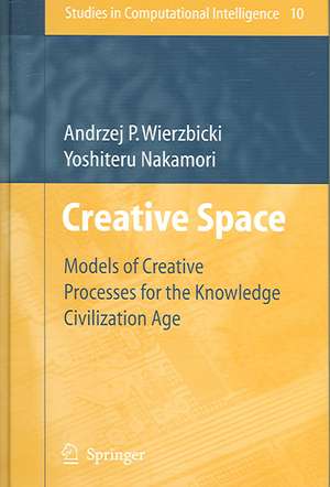 Creative Space: Models of Creative Processes for the Knowledge Civilization Age de Andrzej P. Wierzbicki