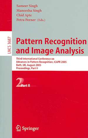 Pattern Recognition and Image Analysis: Third International Conference on Advances in Pattern Recognition, ICAPR 2005, Bath, UK, August 22-25, 2005, Part II de Sameer Singh