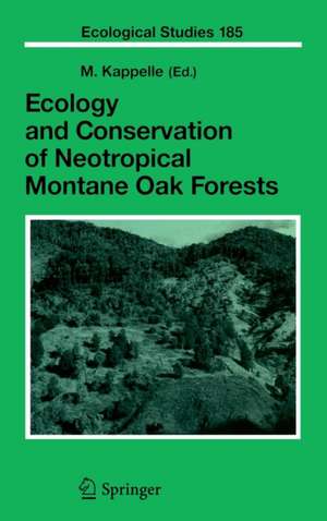 Ecology and Conservation of Neotropical Montane Oak Forests de Maarten Kappelle