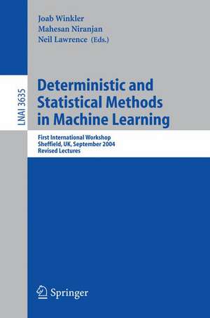 Deterministic and Statistical Methods in Machine Learning: First International Workshop, Sheffield, UK, September 7-10, 2004. Revised Lectures de Joab Winkler