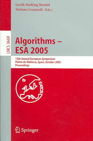 Algorithms – ESA 2005: 13th Annual European Symposium, Palma de Mallorca, Spain, October 3-6, 2005, Proceedings de Gerth S. Brodal