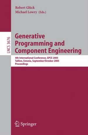 Generative Programming and Component Engineering: 4th International Conference, GPCE 2005, Tallinn, Estonia, September 29 - October 1, 2005, Proceedings de Robert Glück