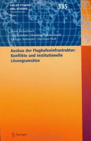 Ausbau der Flughafenstruktur: Konflikte und institutionelle Lösungsansätze de Frank Bickenbach