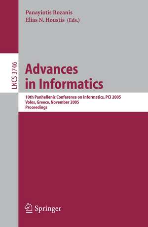 Advances in Informatics: 10th Panhellenic Conference on Informatics, PCI 2005, Volas, Greece, November 11-13, 2005, Proceedings de Panayiotis Bozanis