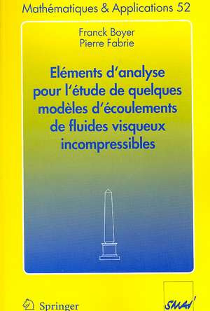 Eléments d'analyse pour l'étude de quelques modèles d'écoulements de fluides visqueux incompressibles de Franck Boyer